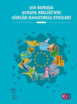  100 Konuda Avrupa Birligi'nin Gunluk Hayatimiza Etkileri